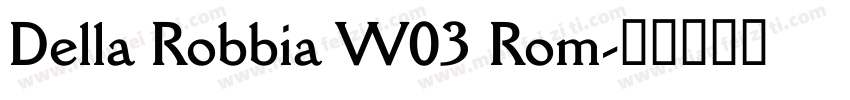 Della Robbia W03 Rom字体转换